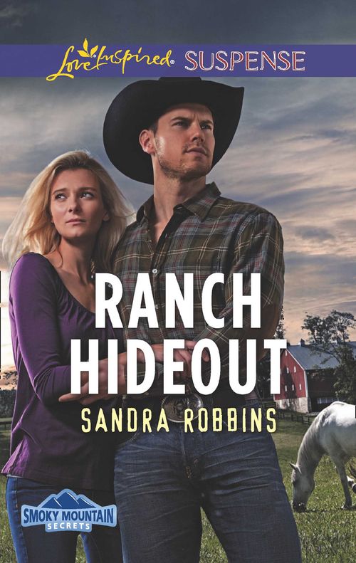 Ranch Hideout (Smoky Mountain Secrets, Book 3) (Mills & Boon Love Inspired Suspense) by Sandra Robbins (9781474066983)