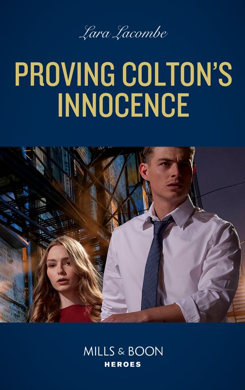 Proving Colton's Innocence (The Coltons of Grave Gulch, Book 12) (Mills & Boon Heroes) by Lara Lacombe (9780008913472)