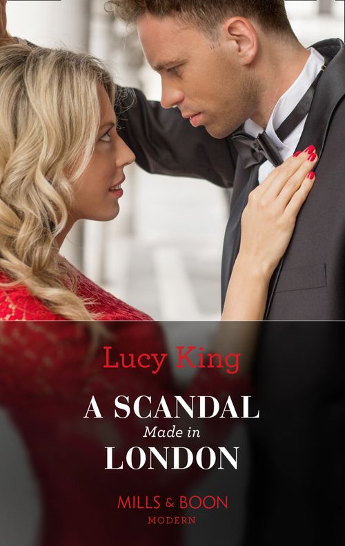 A Scandal Made In London (Passion in Paradise, Book 14) (Mills & Boon Modern) by Lucy King (9781474098137)