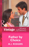 Father By Choice (Code Red, Book 1) (Mills & Boon Vintage Superromance) by M.J. Rodgers