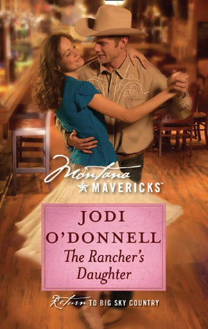 The Rancher's Daughter (Mills & Boon Silhouette): First edition (9781472093554)