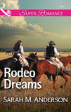 Rodeo Dreams (Mills & Boon Superromance) by Sarah M. Anderson