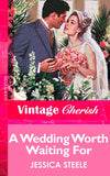 A Wedding Worth Waiting For (Mills & Boon Vintage Cherish) by Jessica Steele