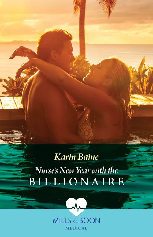 Nurse's New Year With The Billionaire (Mills & Boon Medical) by Karin Baine (9780008937591)
