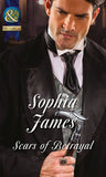 Scars Of Betrayal (Men of Danger, Book 3) (Mills & Boon Historical): First edition by Sophia James (9781472043894)