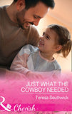 Just What The Cowboy Needed (The Bachelors of Blackwater Lake, Book 12) (Mills & Boon Cherish) by Teresa Southwick