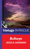 Bullseye (Big Sky Bounty Hunters, Book 2) (Mills & Boon Intrigue): First edition by Jessica Andersen (9781472033154)