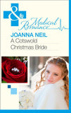 A Cotswold Christmas Bride (Mills & Boon Medical) by Joanna Neil