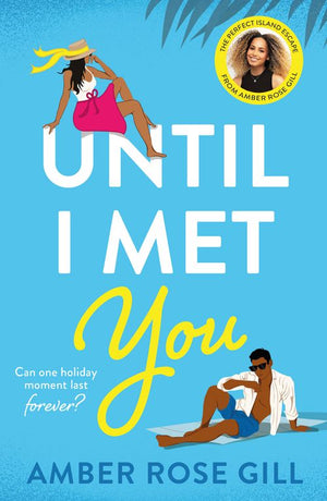 Until I Met You by Amber Rose Gill (9780008480639)