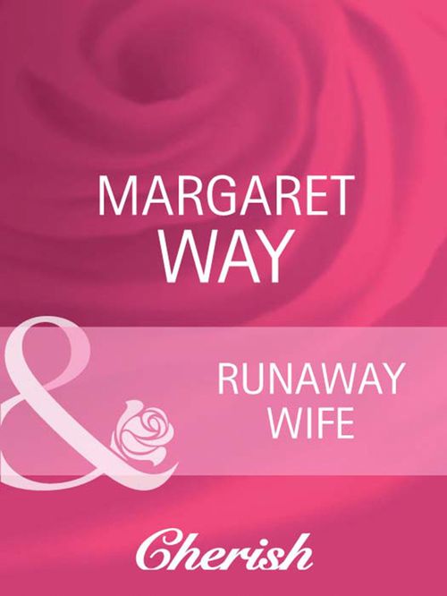 Runaway Wife (Koomera Crossing, Book 1) (Mills & Boon Cherish) by Margaret Way