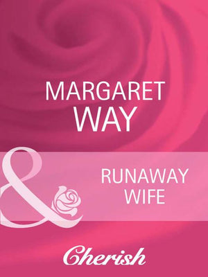 Runaway Wife (Koomera Crossing, Book 1) (Mills & Boon Cherish) by Margaret Way