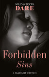 Forbidden Sins (Mills & Boon Dare) (Sin City Brotherhood) by J. Margot Critch