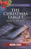 The Christmas Target (Mission: Rescue, Book 6) (Mills & Boon Love Inspired Suspense) by Shirlee McCoy