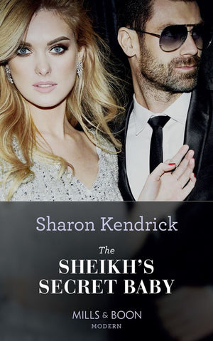 The Sheikh's Secret Baby (Secret Heirs of Billionaires, Book 22) (Mills & Boon Modern) by Sharon Kendrick