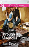 Through A Magnolia Filter (Fitzgerald House, Book 3) (Mills & Boon Superromance) by Nan Dixon (9781474056922)