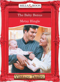 The Baby Bonus (The Baby Bank, Book 3) (Mills & Boon Desire): First edition by Metsy Hingle (9781472037909)