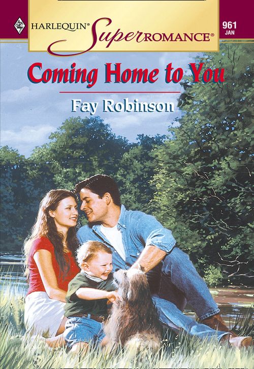 Coming Home To You (Mills & Boon Vintage Superromance): First edition by Fay Robinson (9781474019750)