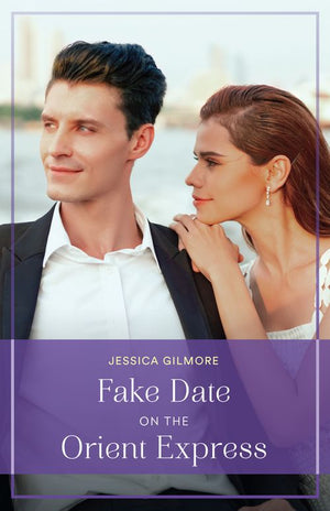Fake Date On The Orient Express (Summer Escapes) (Mills & Boon True Love) by Jessica Gilmore (9780008942977)