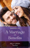 A Marriage Of Benefits (Home to Oak Hollow, Book 4) (Mills & Boon True Love) by Makenna Lee (9780008923150)