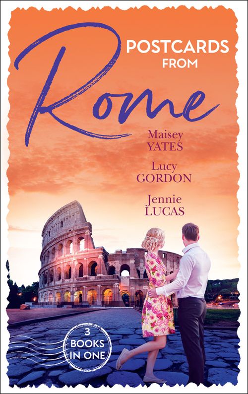Postcards From Rome: The Italian's Pregnant Virgin / A Proposal from the Italian Count / A Ring for Vincenzo's Heir by Maisey Yates, Lucy Gordon and Jennie Lucas (9781474095167)