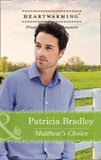Matthew's Choice (Mills & Boon Heartwarming) by Patricia Bradley
