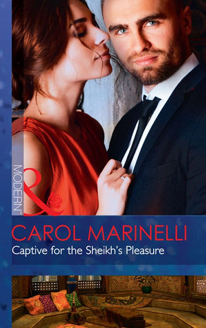 Captive For The Sheikh's Pleasure (Ruthless Royal Sheikhs, Book 0) (Mills & Boon Modern) by Carol Marinelli