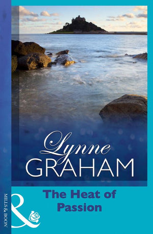 The Heat Of Passion (Mills & Boon Vintage 90s Modern) by Lynne Graham