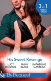 His Sweet Revenge: Wedding Vow of Revenge / His Ultimate Prize / Bound by a Child (Mills & Boon By Request) by Lucy Monroe, Maya Blake and Katherine Garbera