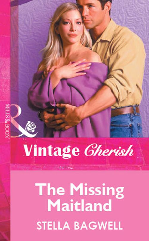 The Missing Maitland (Mills & Boon Vintage Cherish): First edition by Stella Bagwell (9781472082787)