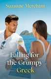 Falling For The Grumpy Greek (A Pact Between Tycoons, Book 2) (Mills & Boon Love Always) by Suzanne Merchant (9780008948610)