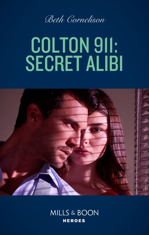 Colton 911: Secret Alibi (Colton 911: Chicago, Book 11) (Mills & Boon Heroes) by Beth Cornelison