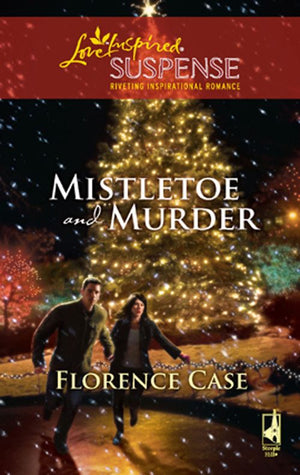 Mistletoe And Murder (Mills & Boon Love Inspired): First edition by Florence Case (9781472023636)