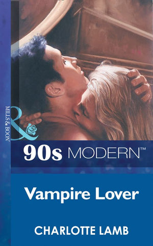 Vampire Lover (Mills & Boon Vintage 90s Modern) by Charlotte Lamb