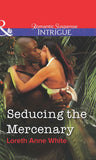 Seducing the Mercenary (Mills & Boon Intrigue) by Loreth Anne White