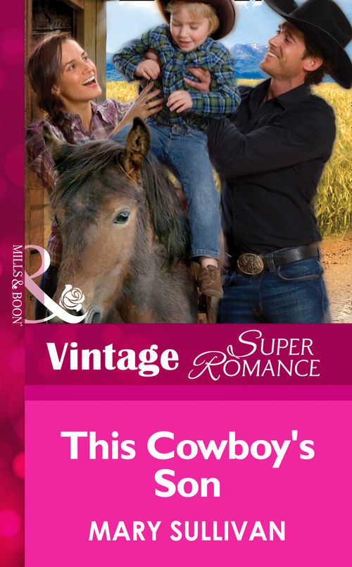 This Cowboy's Son (Home on the Ranch, Book 45) (Mills & Boon Vintage Superromance) by Mary Sullivan
