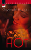 Make It Hot (The Hightowers, Book 1): First edition by Gwyneth Bolton (9781472019660)
