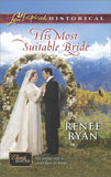 His Most Suitable Bride (Charity House, Book 8) (Mills & Boon Love Inspired Historical) by Renee Ryan