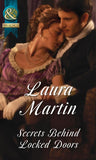 Secrets Behind Locked Doors (Mills & Boon Historical) by Laura Martin