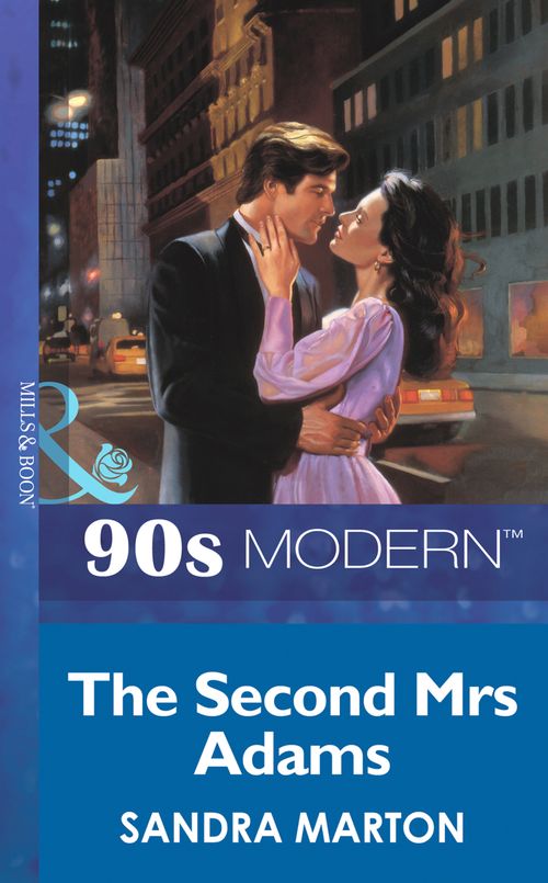 The Second Mrs Adams (Mills & Boon Vintage 90s Modern) by Sandra Marton