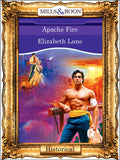 Apache Fire (Mills & Boon Vintage 90s Modern) by Elizabeth Lane