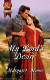 My Lord's Desire (Mills & Boon Superhistorical): First edition by Margaret Moore (9781408914069)