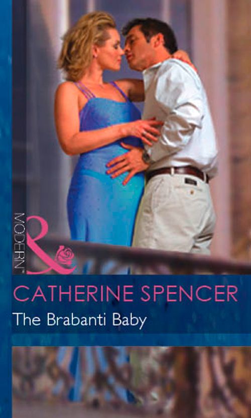 The Brabanti Baby (Expecting!, Book 26) (Mills & Boon Modern): First edition by Catherine Spencer (9781472031419)