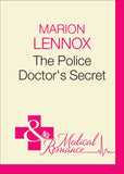 The Police Doctor's Secret (Police Surgeons, Book 3) (Mills & Boon Medical): First edition by Marion Lennox (9781408938959)