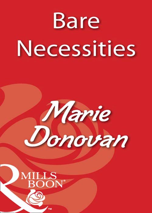 Bare Necessities (Mills & Boon Blaze): First edition by Marie Donovan (9781408932865)