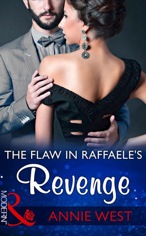 The Flaw In Raffaele's Revenge (Mills & Boon Modern) by Annie West (9781474043984)