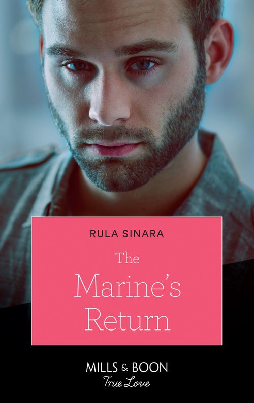 The Marine's Return (Mills & Boon True Love) (From Kenya, with Love, Book 6) by Rula Sinara (9781474090872)