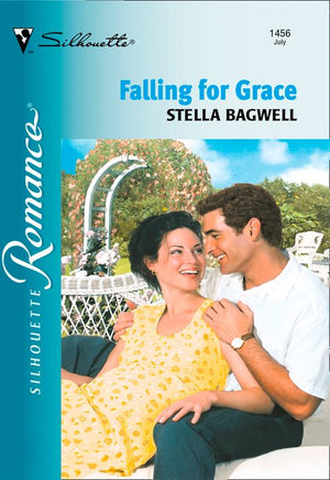 Falling For Grace (Mills & Boon Silhouette): First edition by Stella Bagwell (9781474025034)