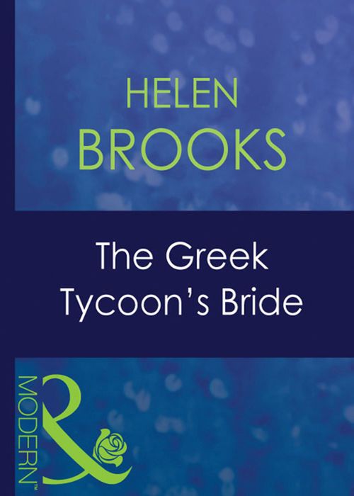 The Greek Tycoon's Bride (Greek Tycoons, Book 20) (Mills & Boon Modern): First edition (9781408939284)