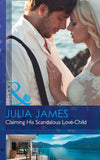 Claiming His Scandalous Love-Child (Mistress to Wife, Book 1) (Mills & Boon Modern) by Julia James
