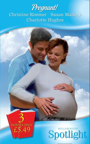 Pregnant!: Prince and Future…Dad? / Expecting! / Millionaire Cop & Mum-To-Be (Mills & Boon Spotlight) by Christine Rimmer, Susan Mallery and Charlotte Hughes